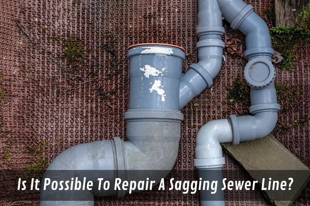 Is It Possible To Repair A Sagging Sewer Line?