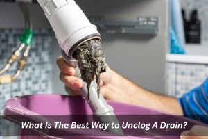 Image presents What Is The Best Way to Unclog A Drain