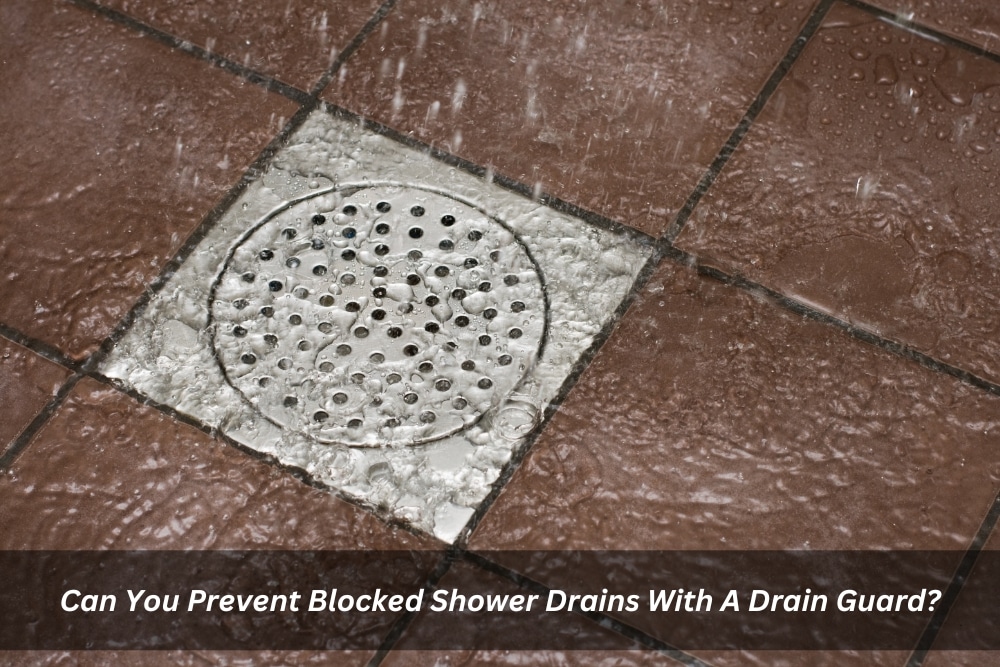 Image presents Can You Prevent Blocked Shower Drains With A Drain Guard