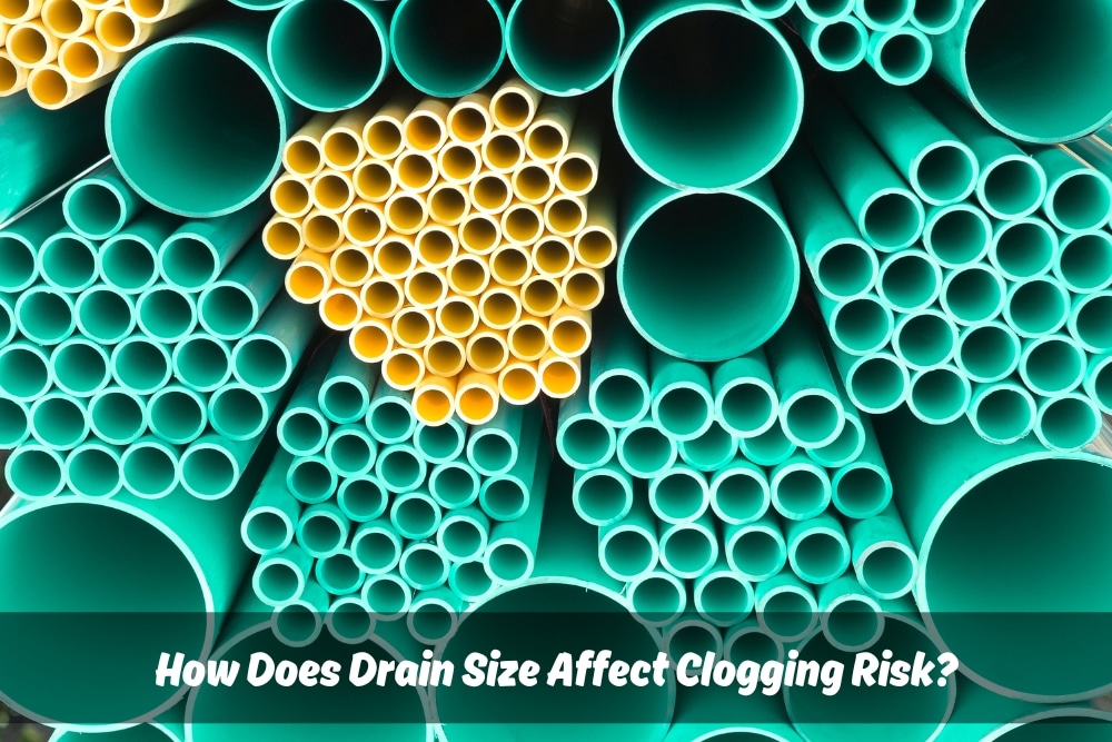 Image presents How Does Drain Size Affect Clogging Risk
